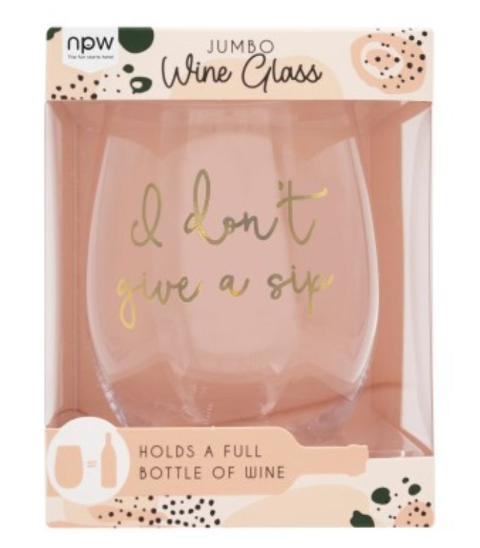 I Don't Give A Sip Giant Wine Glass