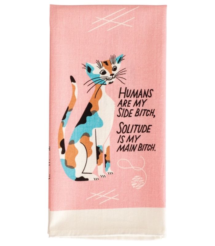 Humans Are My Side Bitch Tea Towel