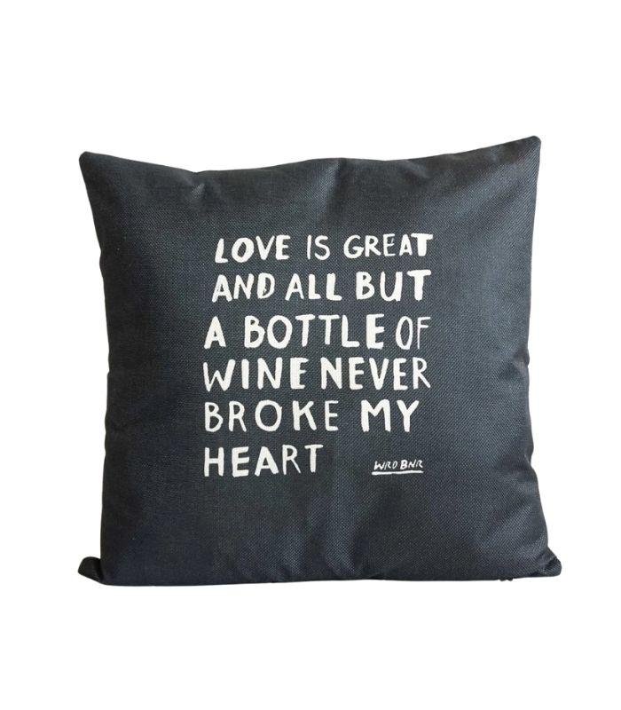 Cushion A Bottle Of Wine Never Broke My Heart Cushion - 45x45