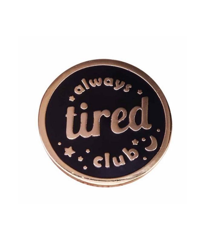 Enamel Pin Always Tired Club Lapel Pin