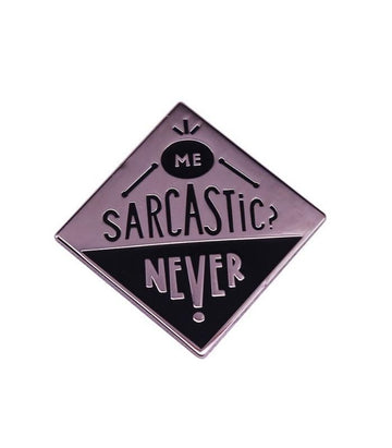 Me Sarcastic Never Lapel Pin | Ink You